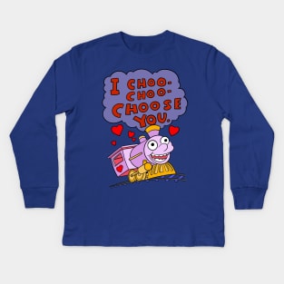 I Choo Choo Choose You Quote Kids Long Sleeve T-Shirt